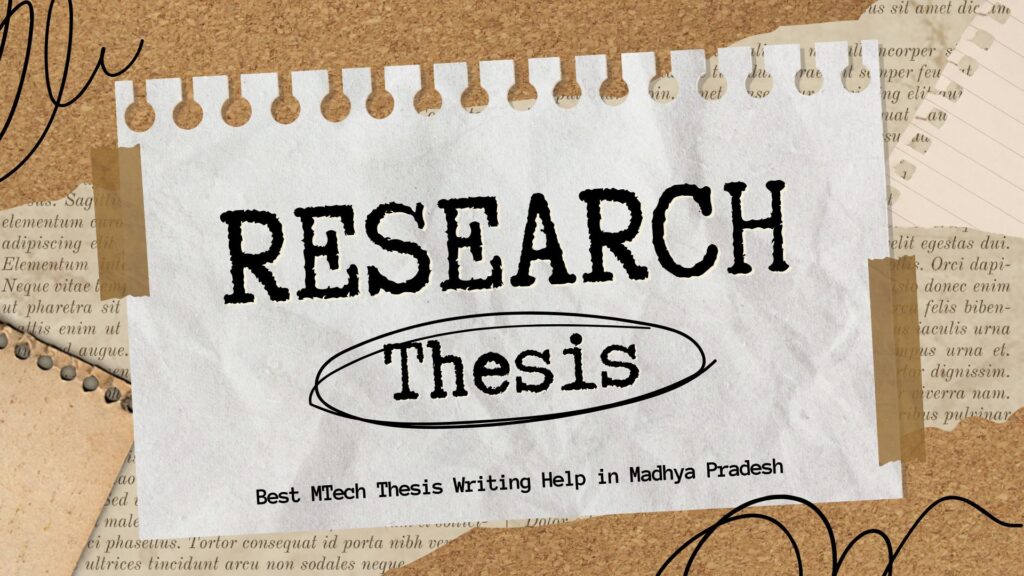 Best MTech Thesis Writing Help in Madhya Pradesh