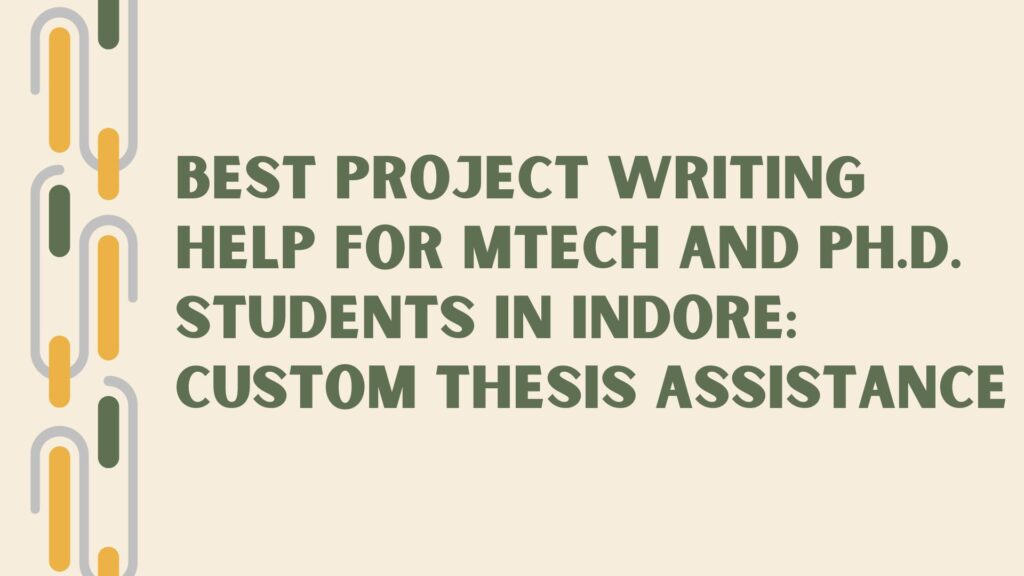 Best Project Writing Help for MTech and Ph.D. Students in Indore