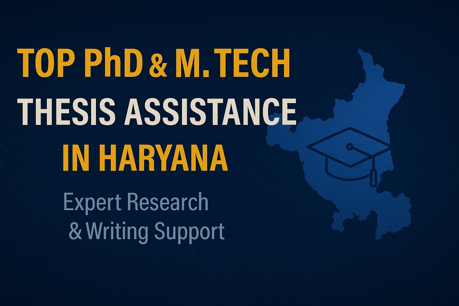 Top PhD & M. Tech Thesis Assistance in Haryana – Expert Research & Writing Support